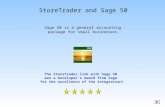 StoreTrader and Sage 50 Sage 50 is a general accounting package for small businesses The StoreTrader link with Sage 50 won a Developer’s Award from Sage.