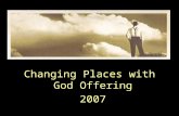 Changing Places with God Offering 2007.  Exalt our God.
