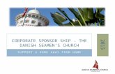 SUPPORT A HOME AWAY FROM HOME CORPORATE SPONSOR SHIP - THE DANISH SEAMEN’S CHURCH 2015.