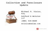 Collection and Foreclosure Update Michael R. Vieira, Esq. Ashford & Wriston LLP (808) 539-0489 mvieira@awlaw.com.