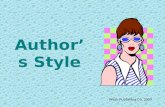 Author’s Style Wash Publishing Co. 2009 What is STYLE ? Every author has his or her own style – that is, each author uses literary devices, tone, and.