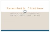 SECTION 6 FROM THE MLA HANDBOOK FOR WRITERS OF RESEARCH PAPERS, 7 TH EDITION Parenthetic Citations.