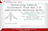 Protecting Federal Government from Web 2.0 Application Security Risks Dr. Sarbari Gupta, CISSP, CISA sarbari@electrosoft-inc.com Electrosoft 11417 Sunset.