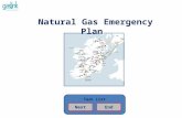 Natural Gas Emergency Plan Task List NextEnd. Natural Gas Emergency Plan How to use the training material…… Task List Next Previous End This package has.