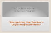 “Recognizing the Teacher’s Legal Responsibilities” D214 New Teacher Induction Program.