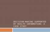 DECISION-MAKING SUPPORTED BY HEALTH INFORMATION: A CASE STUDY.