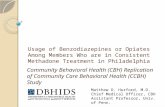 Usage of Benzodiazepines or Opiates Among Members Who are in Consistent Methadone Treatment in Philadelphia Community Behavioral Health (CBH) Replication.