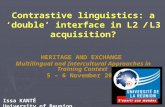 Contrastive linguistics: a ‘double’ interface in L2 / L3 acquisition? HERITAGE AND EXCHANGE Multilingual and Intercultural Approaches in Training Context.