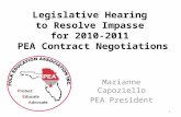 Legislative Hearing to Resolve Impasse for 2010-2011 PEA Contract Negotiations Marianne Capoziello PEA President 1.