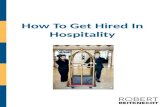 How To Get Hired In Hospitality. Table Of Contents Introduction Why Is Breaking In So Difficult? What To Do Before Applying To Any Hospitality Job Drafting.