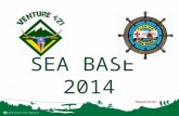 1 SEA BASE 2014. 2 Sea Base Overview Sea Base has several different adventures. I grouped them into similar themes. 1 – Fishing 2 – Out Island 3 – Scuba.