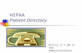 HIPAA Patient Directory Policy 3.1.20 in the Administrative Guide.