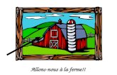Allons-nous à la ferme!!. À la ferme, il y a… At the farm there is….