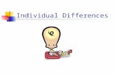 Individual Differences. Overview Role of Education Intelligence Gifted Learners Mentally Retarded Integration, Mainstreaming, Inclusion.