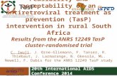 Feasibility and acceptability of an antiretroviral treatment as prevention (TasP) intervention in rural South Africa Results from the ANRS 12249 TasP cluster-randomised.
