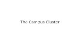 The Campus Cluster. What is the Campus Cluster? Batch job system High throughput High latency Available resources: – ~450 nodes – 12 Cores/node – 24-96.