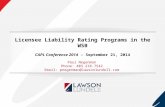Licensee Liability Rating Programs in the WSB CAPL Conference 2014 – September 21, 2014 Paul Negenman Phone: 403.218.7542 Email: pnegenman@lawsonlundell.com.