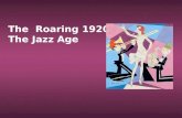 The Roaring 1920’s The Jazz Age. Political Issues Part I.