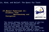 IV.Brain Function II: Evidence from Neuroanatomy and Perception Brain, Mind, and Belief: The Quest for Truth “Our neural pathways establish reruns of what.