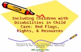 Including Children with Disabilities in Child Care: Red Flags, Rights, & Resources Presented by the NJ Inclusive Child Care Project @ the Statewide Parent.