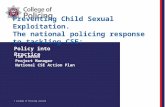 Preventing Child Sexual Exploitation. The national policing response to tackling CSE: © College of Policing Limited Policy into Practice Tim Leeson Project.