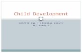 CHAPTER ONE – PERSONAL GROWTH MR. MARQUIS Child Development.