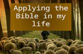 Applying the Bible in my life. What is application Me and my violin Christian who is not applying the Bible is like a cyclist never ride a bike A fisherman.