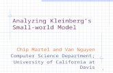 1 Analyzing Kleinberg’s Small-world Model Chip Martel and Van Nguyen Computer Science Department; University of California at Davis.