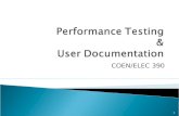 COEN/ELEC 390 1. I Performance Testing slides 1-12 II User Documentation slides 13 - end 2.