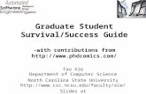1 Graduate Student Survival/Success Guide -with contributions from  Tao Xie Department of Computer Science North Carolina State.