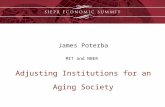 James Poterba MIT and NBER Adjusting Institutions for an Aging Society.