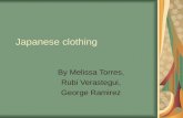 Japanese clothing By Melissa Torres, Rubi Verastegui, George Ramirez.