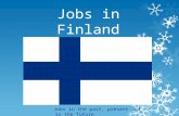 Jobs in Finland Jobs in the past, present and in the future.