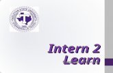 Intern 2 Learn Program Overview. Intern 2 Learn What is Intern 2 Learn ? Intern 2 Learn is an undergraduate, student employment program designed to: Provide.