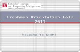 Welcome to STHM! Freshman Orientation Fall 2011. Student Services and Achieving Success.