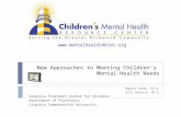 New Approaches to Meeting Children’s Mental Health Needs Robert Cohen, Ph.D. Alli Ventura, Ph.D. Virginia Treatment Center for Children Department of Psychiatry.