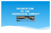 ORIENTATION TO THE INTERSTATE COMPACT 1. Typical student experiences between 6-9 transitions Adjustment to New School Setting Transfer of Services for.