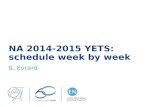 NA 2014-2015 YETS: schedule week by week S. Evrard.