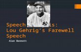 Speech Analysis: Lou Gehrig’s Farewell Speech Alan Bennett.