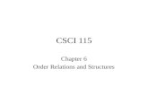 CSCI 115 Chapter 6 Order Relations and Structures.