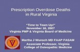 Prescription Overdose Deaths in Rural Virginia Martha J Wunsch MD FAAP FASAM Associate Professor, Virginia College of Osteopathic Medicine “Time to Team.