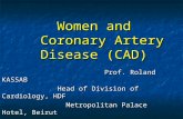 Women and Coronary Artery Disease (CAD) Prof. Roland KASSAB Prof. Roland KASSAB Head of Division of Cardiology, HDF Head of Division of Cardiology, HDF.