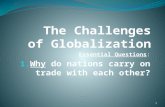 Essential Questions Essential Questions: 1. Why do nations carry on trade with each other? 1.