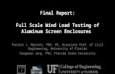 SLIDE Final Report: Full Scale Wind Load Testing of Aluminum Screen Enclosures Forrest J. Masters, PhD, PE, Associate Prof. of Civil Engineering, University.