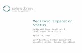 Medicaid Expansion Status Medicaid Opportunities & Challenges Task Force April 24, 2013 Jeff Bechtel, Senior Consultant Jennifer Jordan, Senior Consultant.