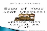 Edge of Your Seat Stories: Writing with Control and Craft Unit 3 - Edge of Your Seat: Writing with Control and Craft.