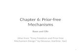 Chapter 6: Prior-free Mechanisms Roee and Ofir (Also from “Envy Freedom and Prior-free Mechanism Design” by Devanur, Hartline, Yan) 1.