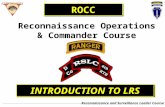 Reconnaissance and Surveillance Leader Course INTRODUCTION TO LRS Reconnaissance Operations & Commander Course ROCC.