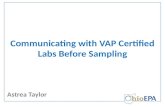 Communicating with VAP Certified Labs Before Sampling Astrea Taylor.