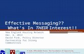 Effective Messaging?? What’s In THEIR Interest!! New England Housing Network Dec. 6, 2013 David Fink, Policy Director Partnership for Strong Communities.